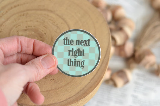 Next Right Thing Sticker