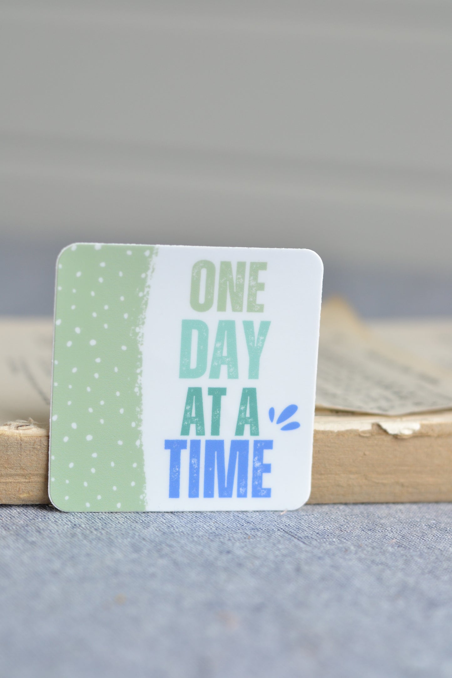 One Day at a Time Sticker - *stickers ship free*